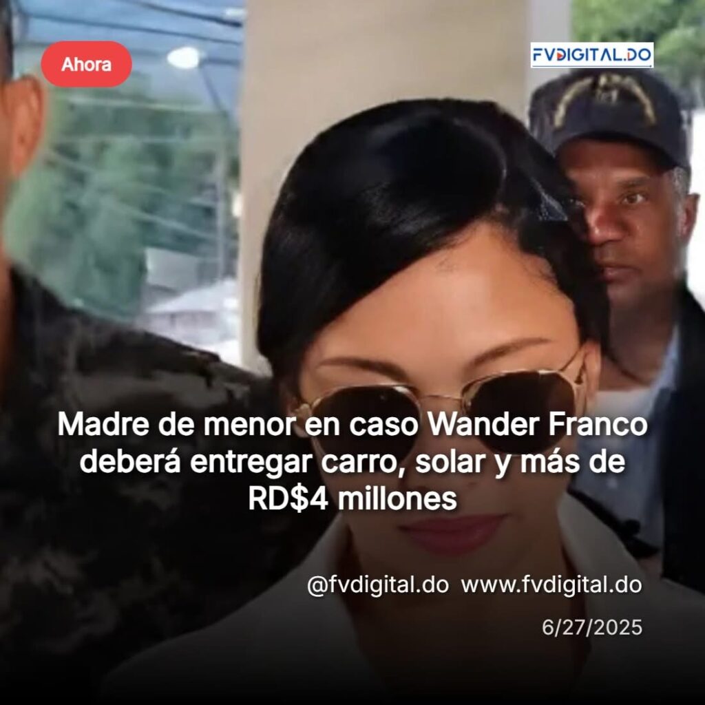 Madre de menor en caso Wander Franco deberá entregar carro, solar y más de RD$4 millones