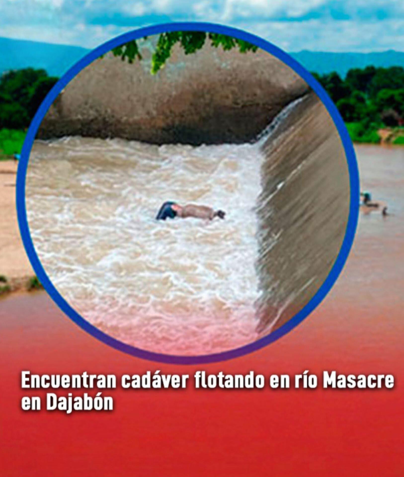MÁS DETALLES SOBRE EL HAITIANO QUE APARECIÓ SU CUERPO SIN VIDA EN LAS AGUAS DEL RÍO MASACRE