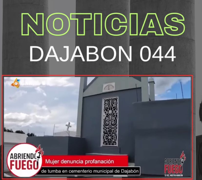 Madre denuncia que tumba de su hija fue profanada en cementerio de Dajabón
