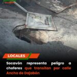 Socavón representa peligro a choferes en calle Ancha de Dajabón